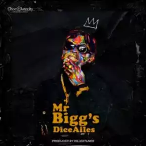 Dice Ailes - “Mr Bigg’s” (Prod. by Killertunes)